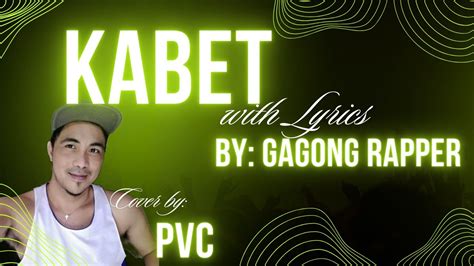 Kabet by Gagong rapper with English and Filipino Lyrics.
